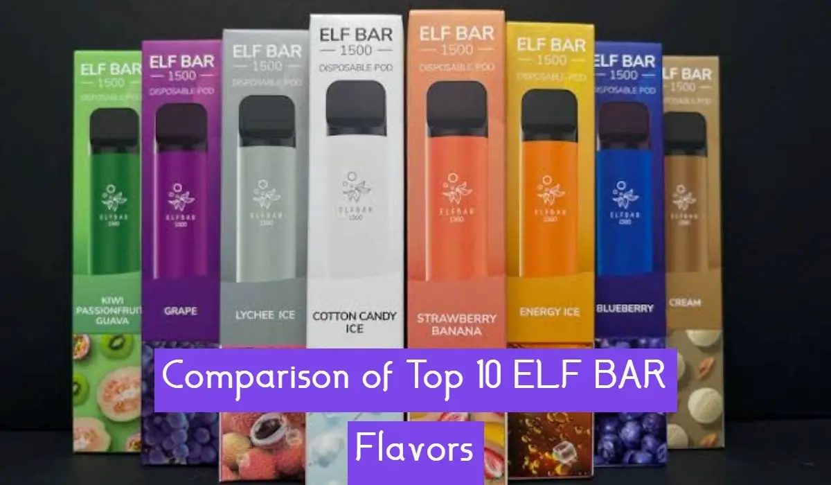 Comparison of Top 10 ELF BAR Flavors