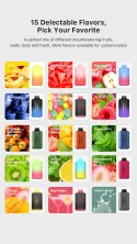15 Delectable Flavors, Pick Your Favorite A perfect mix of different mouthwatering fruits, really tasty and fresh, More flavors available for customization